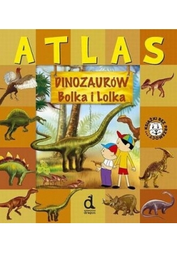Atlas dinozaurów Bolka i Lolka