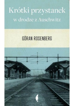 Krótki przystanek w drodze do Auschwitz