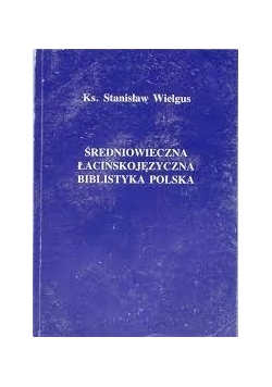 Średniowieczna łacińskojęzyczna biblistyka Polska