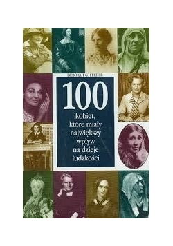 100 kobiet, które miały największy wpływ na dzieje ludzkości