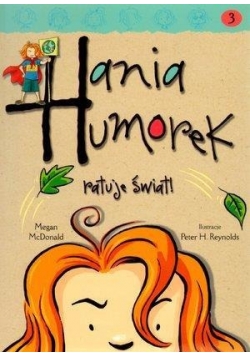 Hania Humorek T.3 Ratuje świat