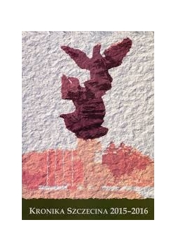 Kronika Szczecina 2015-2016, nr XXXIV