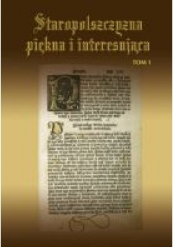 Staropolszczyzna piękna i interesująca Tom 1