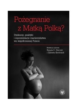 Pożegnanie z Matką Polką?