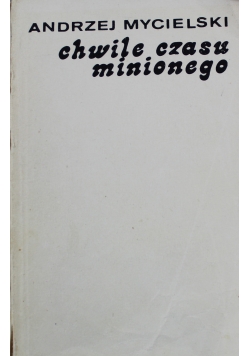 Chwile czasu minionego Wydanie I