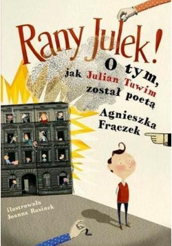 Rany Julek! O tym jak Julian Tuwim został poetą