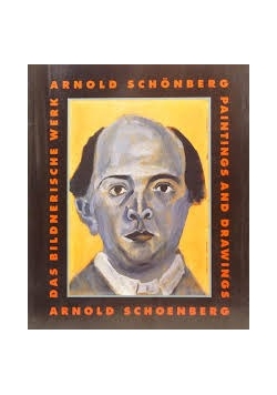 Arnold Schonberg Das Bildnerische Werk