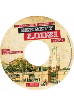 Sekrety Łodzi cz.1 Audiobook