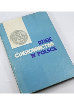 Dzieje cukrownictwa w Polsce
