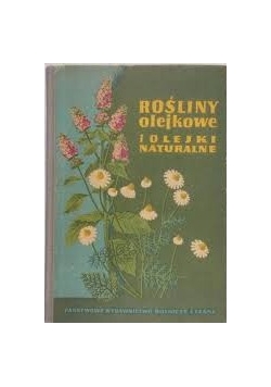 Rośliny oleikowe i olejki naturalne