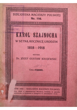 Karol Szajnocha w setna rocznicę urodzin 1818 - 1918  1918 r.