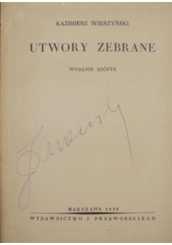 Utwory zebrane, wydanie szóste, 1939r.