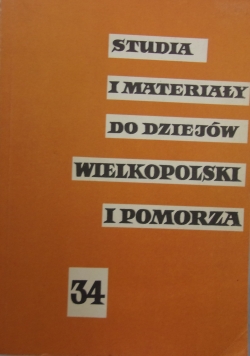 Studia i materiały do dziejów Wielkopolski i Pomorza 34