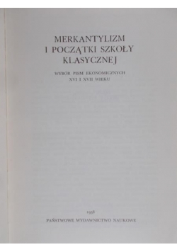 Merkantylizm i początki szkoły klasycznej  Wybór pism