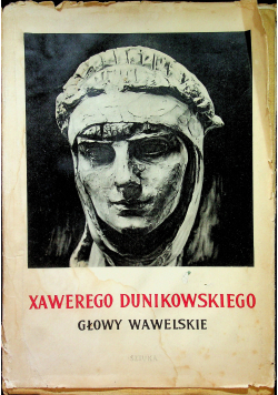 Xawerego Dunikowskiego głowy wawelskie