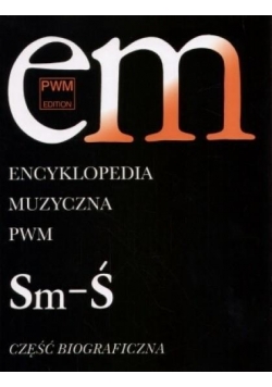 Encyklopedia muzyczna T10 Sm-Ś. Biograficzna