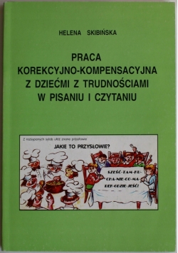 Praca korekcyjno kompensacyjna z dziećmi z trudnościami w pisaniu i czytaniu