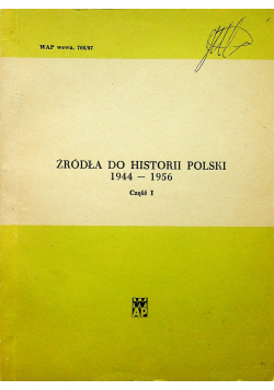 Źródła do historii polski 1944 1956 część I