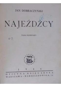 Najeźdźcy. Tom I, 1946 r.