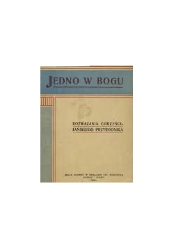 Jedno w Bogu, rozważania chrześcijańskiego przyrodnika, 1930 r.