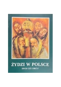 Żydzi w Polsce swoi czy obcy ?