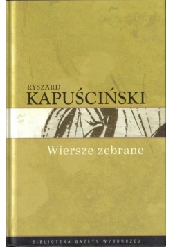 Ryszard Kapuściński T.10 - Wiersze zebrane
