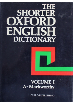 Shorter Oxford English Dictionary Tom I