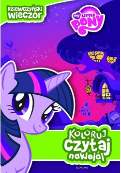 Koloruj, czytaj, naklejaj. Mój kucyk Pony