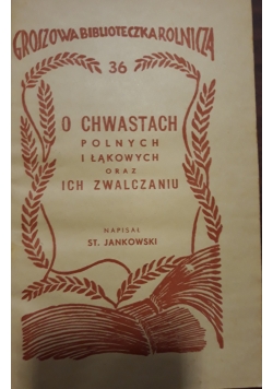 O chwastach polnych i łąkowych oraz ich zwalczaniu nr 36, 1936 r.