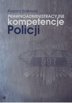 Prawnoadministracyjne kompetencje policji