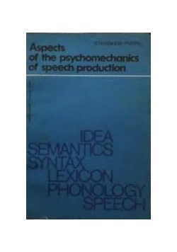 Aspects of the psychomechanics of speech production