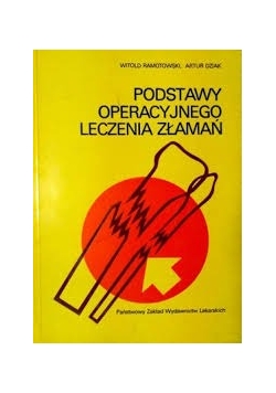 Podstawy operacyjnego leczenia zlamań