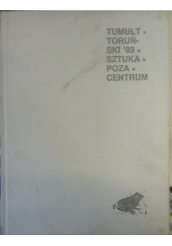 Tumult Toruński '89 sztuka poza centrum