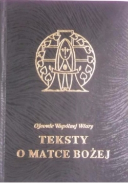 Ojcowe Wspólnej Wiary. Teksty o Matce Bożej