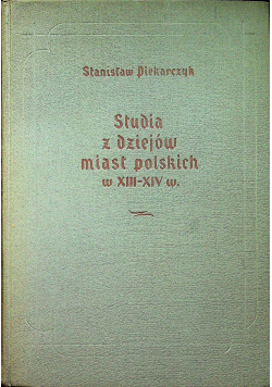 Studia z dziejów miast polskich w XIII  XIV w