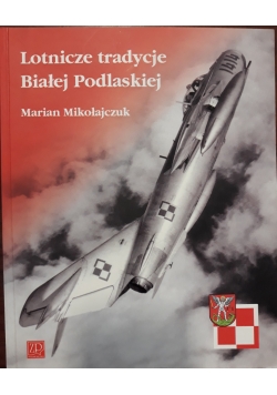 Lotnicze tradycje Białej Podlaskiej