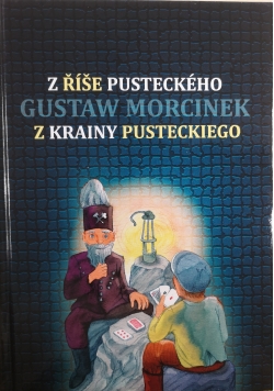 Gustaw Morcinek z krainy Pusteckiego