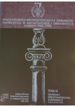 Prace Polskich Architektów Na Tle Kierunków Twórczych w architekturze mi urbainistyce w latach 1945-1995