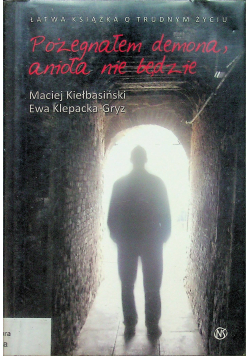 Pożegnałem demona anioła nie będzie