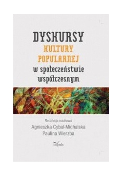 Dyskursy kultury popularnej w społeczeństwie współczesnym