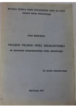 Początki polskiej myśli socjalistycznej do powstania zorganizowanego ruchu robotniczego