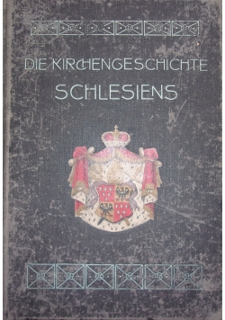 Die Kirchengeschichte Schlesiens wyd. 1908r