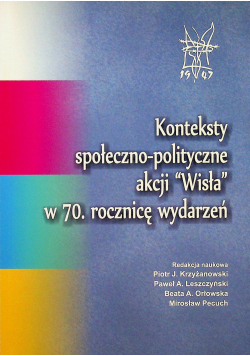 Konteksty społeczno-polityczne akcji Wisła w 70 rocznicę wydarzeń