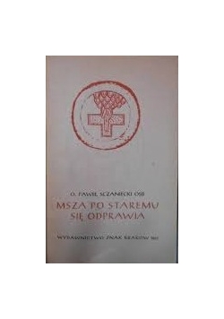 Msza po staremu się odprawia