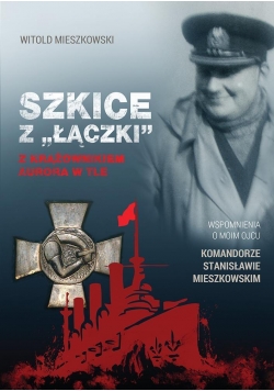 Szkice z Łączki. Z krążownikiem Aurora w tle