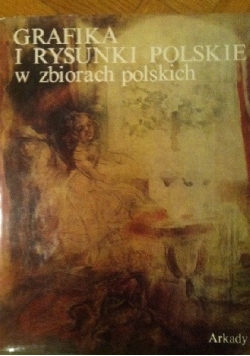 Grafika i rysunki polskie  w zbiorach polskich