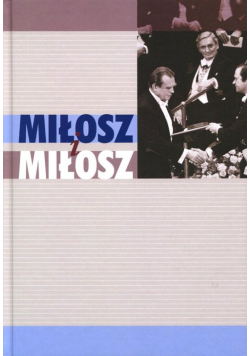 Fiut A., Grabowski A., Tischner Ł. (red.) - Miłosz i Miłosz