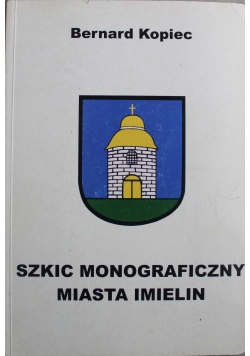 Szkic Monograficzny Miasta Imielin