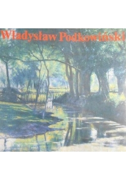 Władysław Podkowiński. Katalog wystawy monograficznej