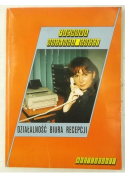 Fachowa obsługa gości. Działalność biura recepcji